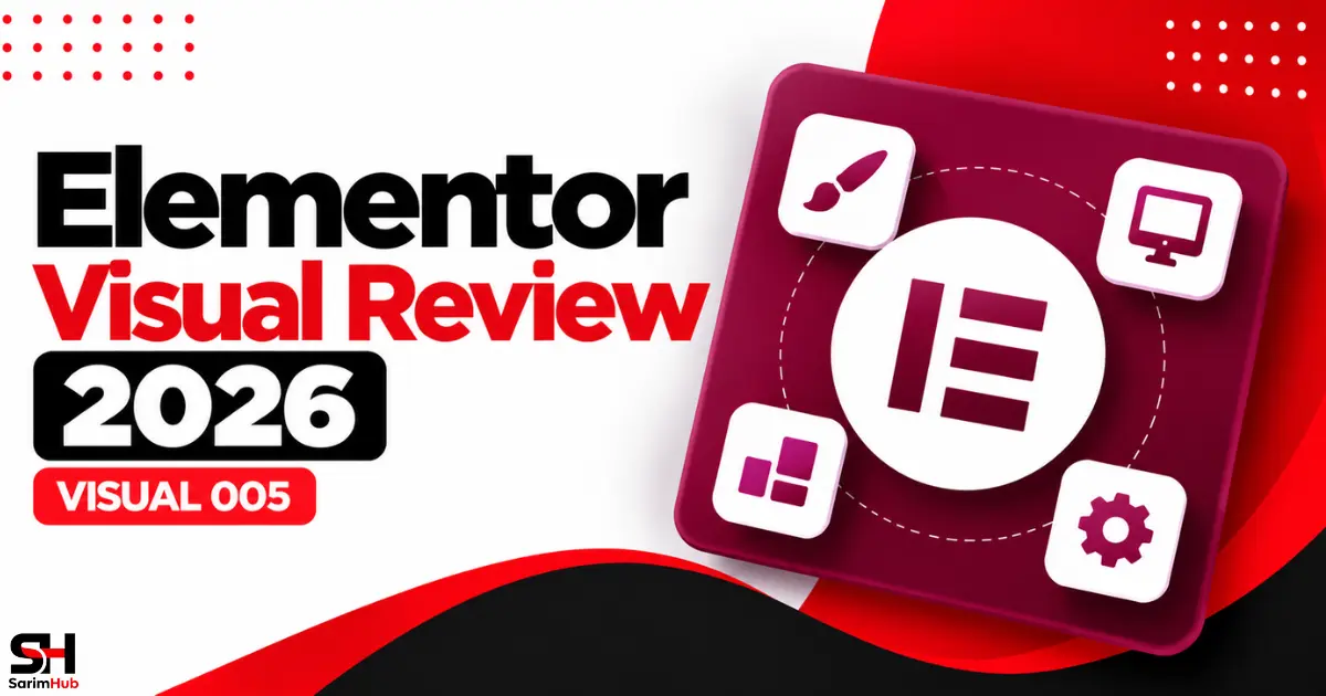 Elementor Visual Review 2026 by SarimHub